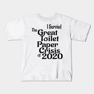 The Great Toilet Paper Crisis of 2020 Kids T-Shirt